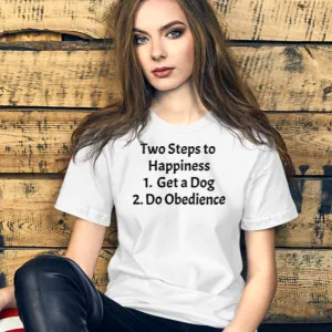 2 Steps to Happiness - Obedience T-Shirts - Light