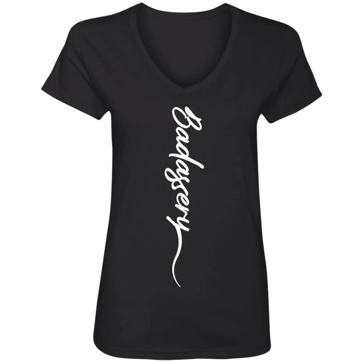 Badassery Ladies' V-Neck