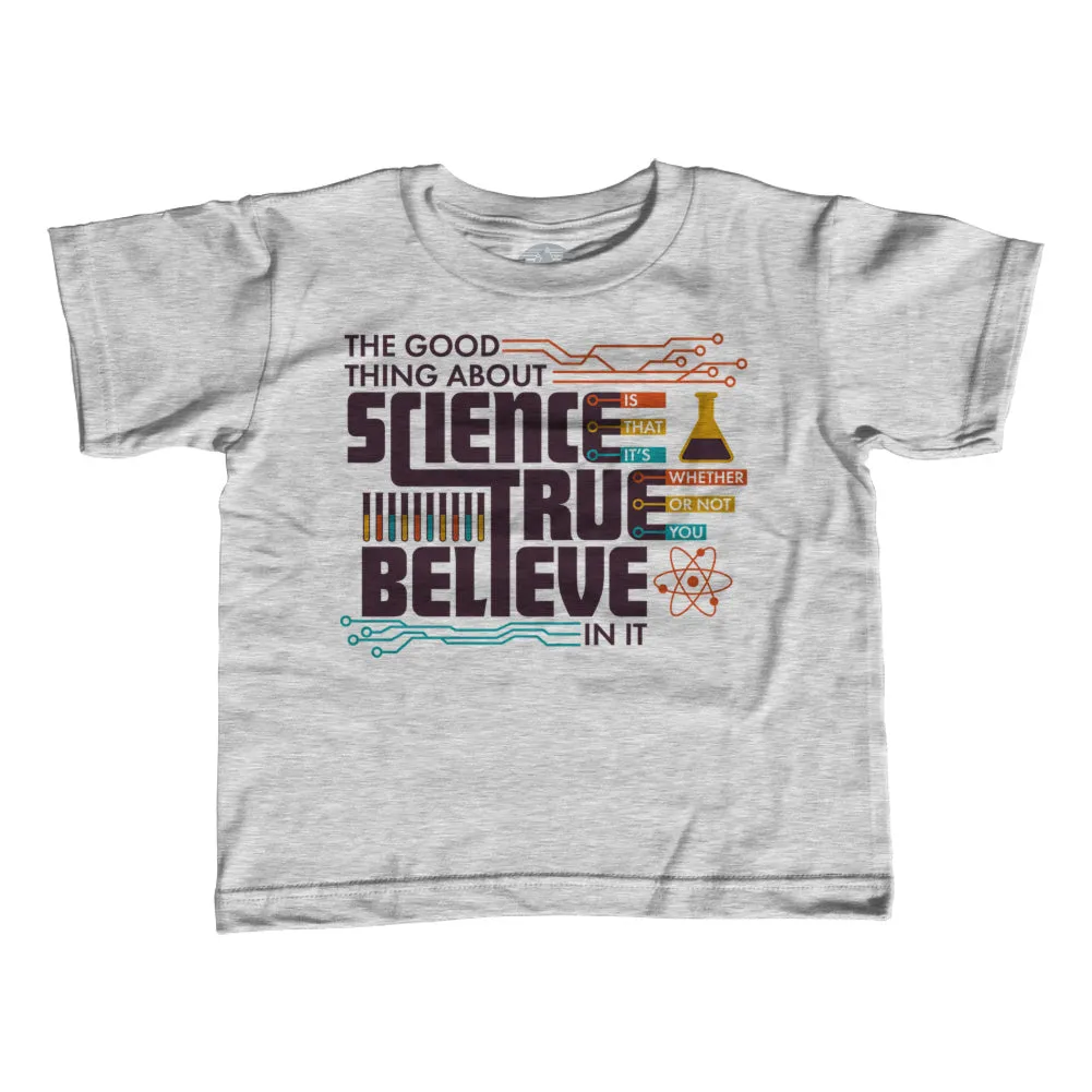 Boy's The Good Thing About Science Is That It's True T-Shirt