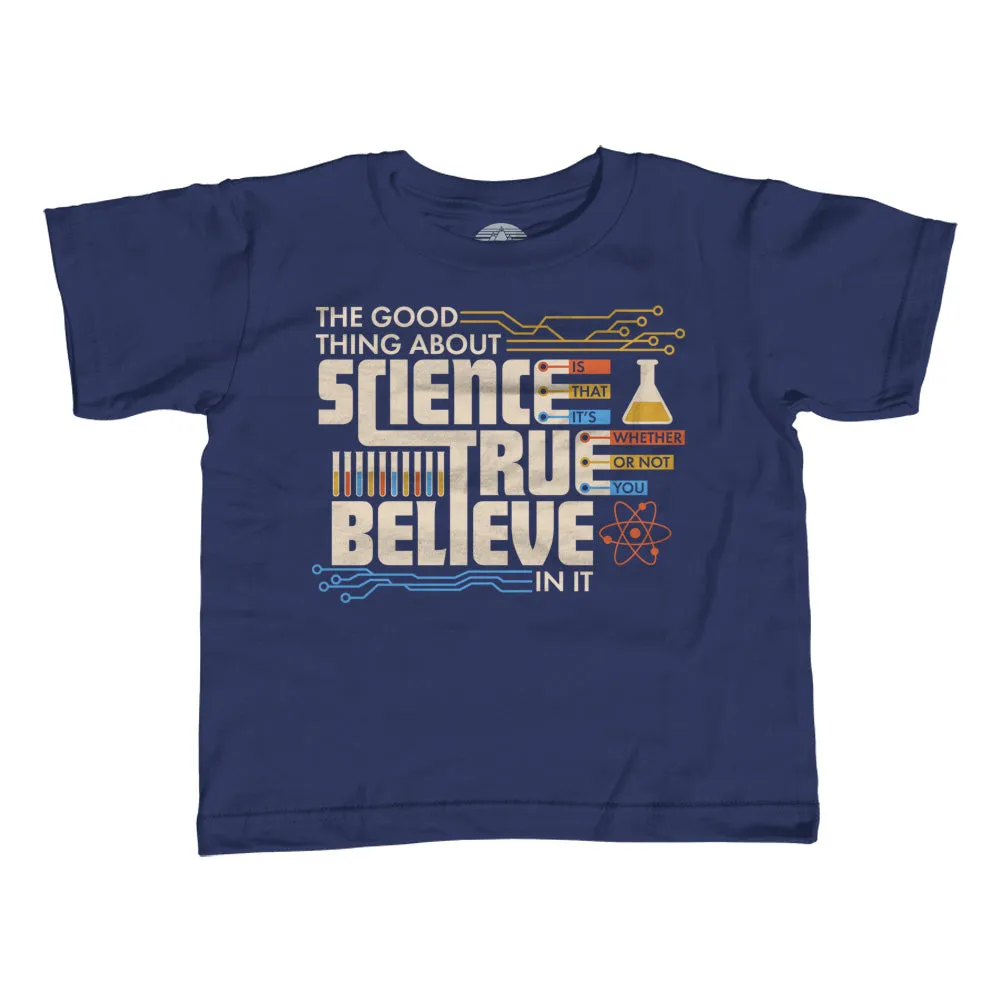Boy's The Good Thing About Science Is That It's True T-Shirt