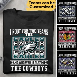 Customized Shirt - I Root For Two Teams