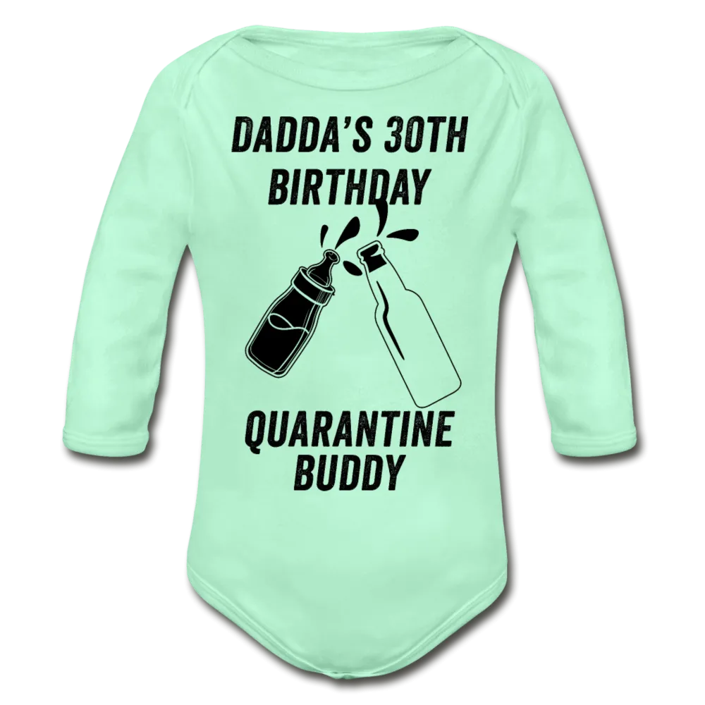 Daddy's 30th Birthday Quarantine Buddy Organic Long Sleeve Baby Bodysuit