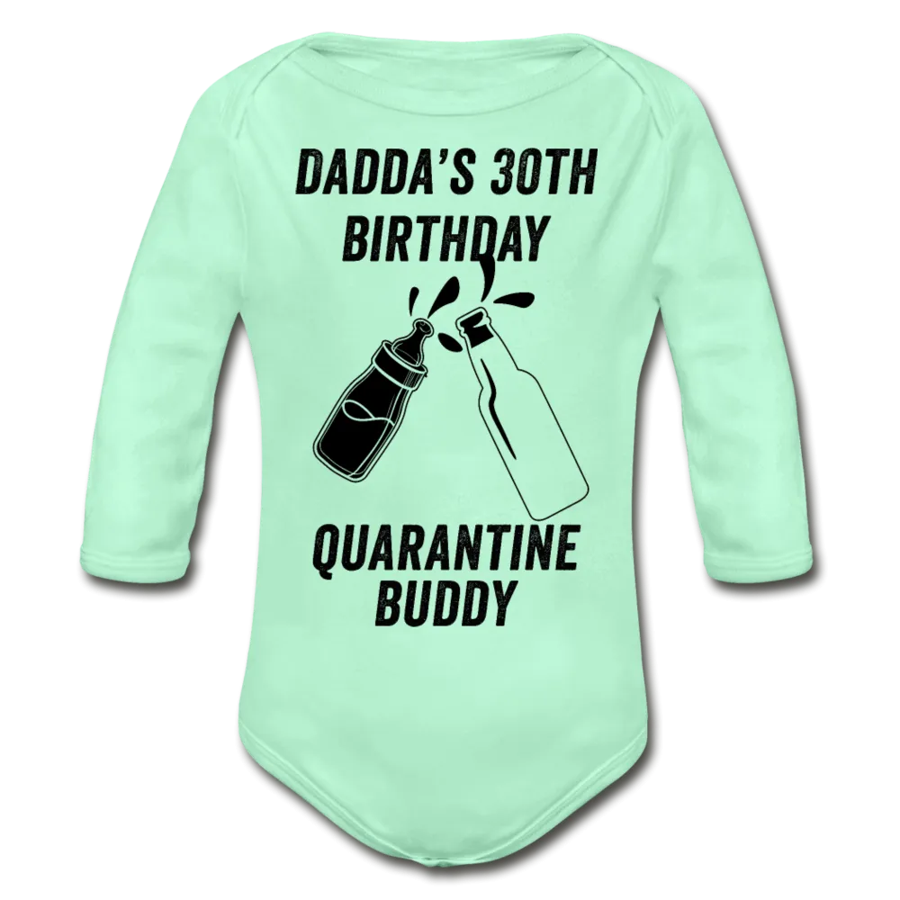 Daddy's 30th Birthday Quarantine Buddy Organic Long Sleeve Baby Bodysuit