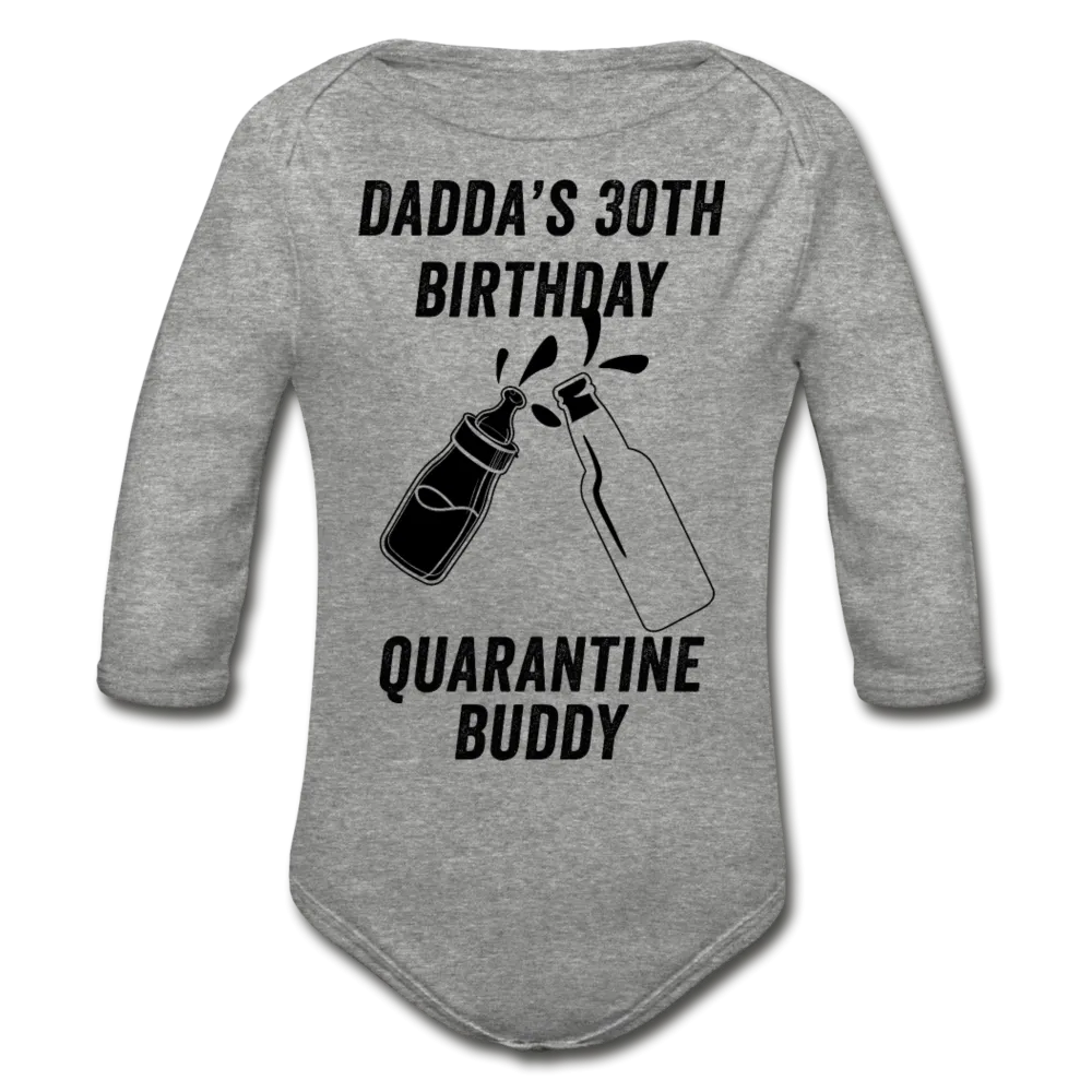 Daddy's 30th Birthday Quarantine Buddy Organic Long Sleeve Baby Bodysuit