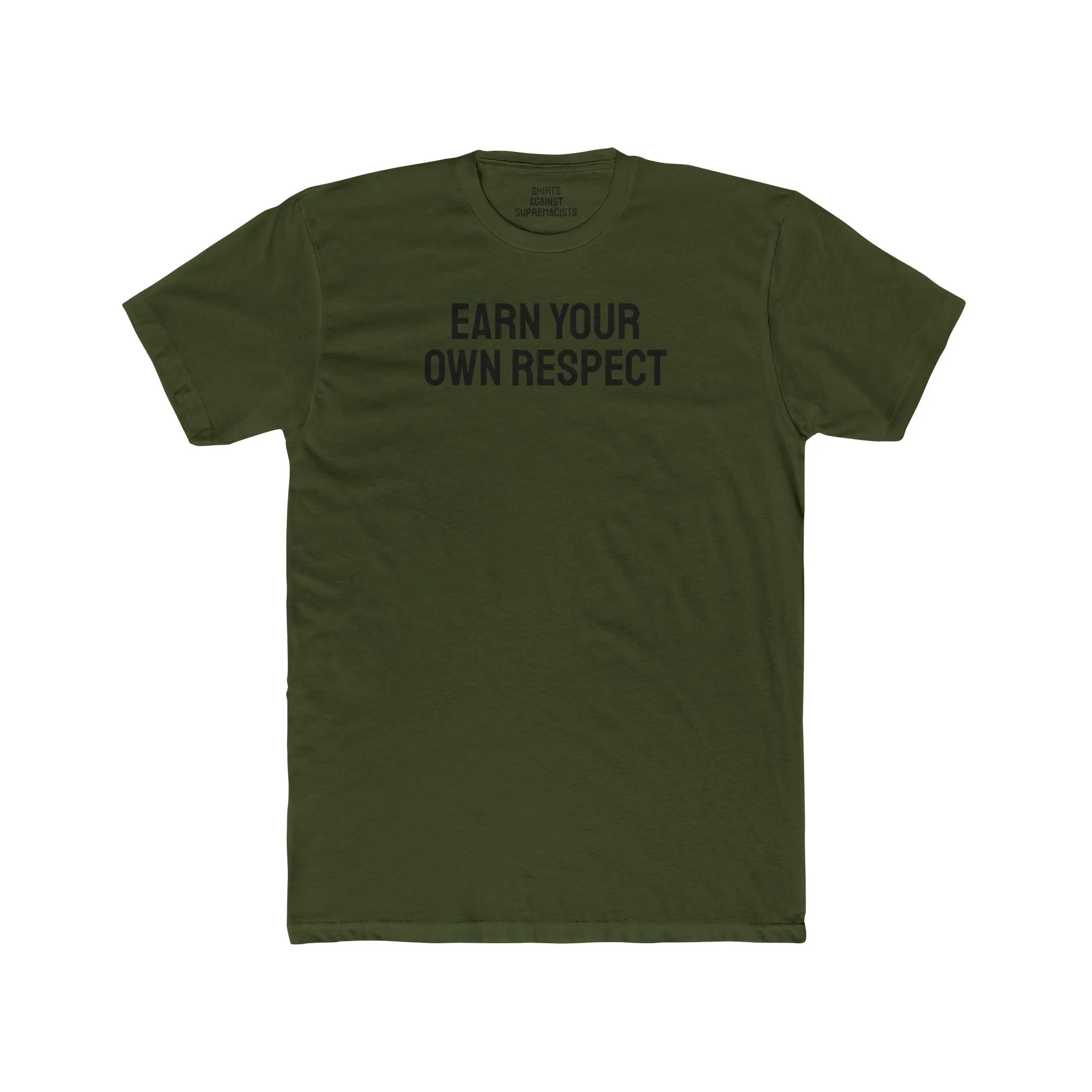Earn Your Own Respect - Unisex Cotton Crew Tee