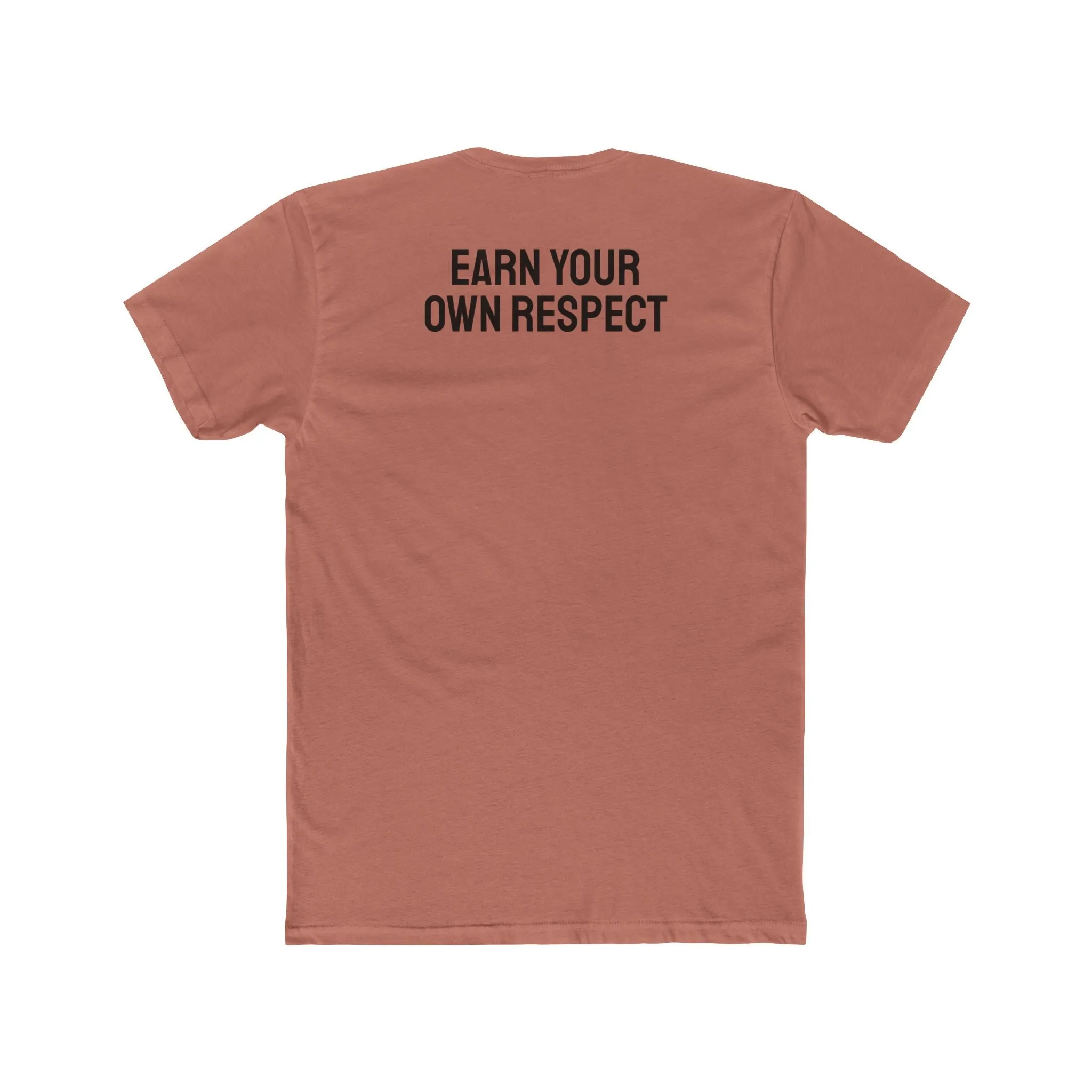 Earn Your Own Respect - Unisex Cotton Crew Tee