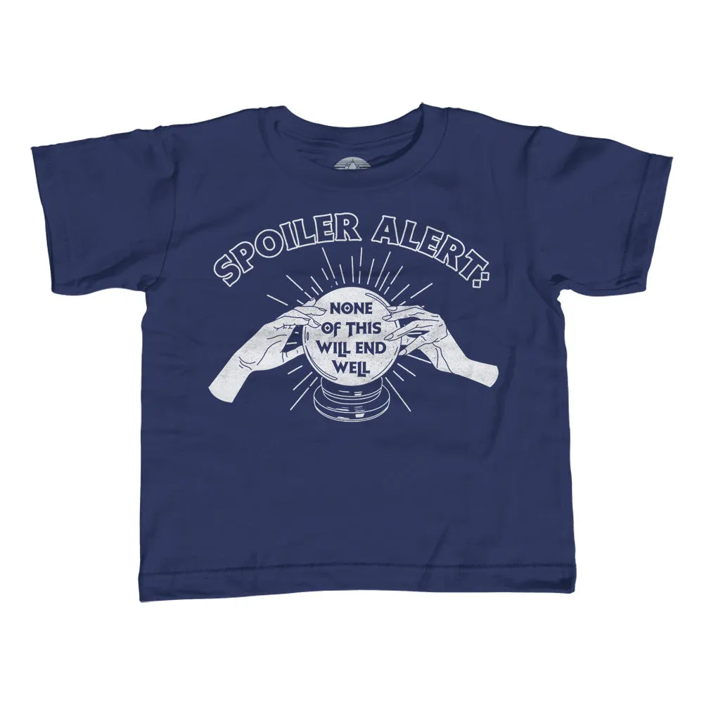 Girl's Spoiler Alert None of This Will End Well T-Shirt - Unisex Fit