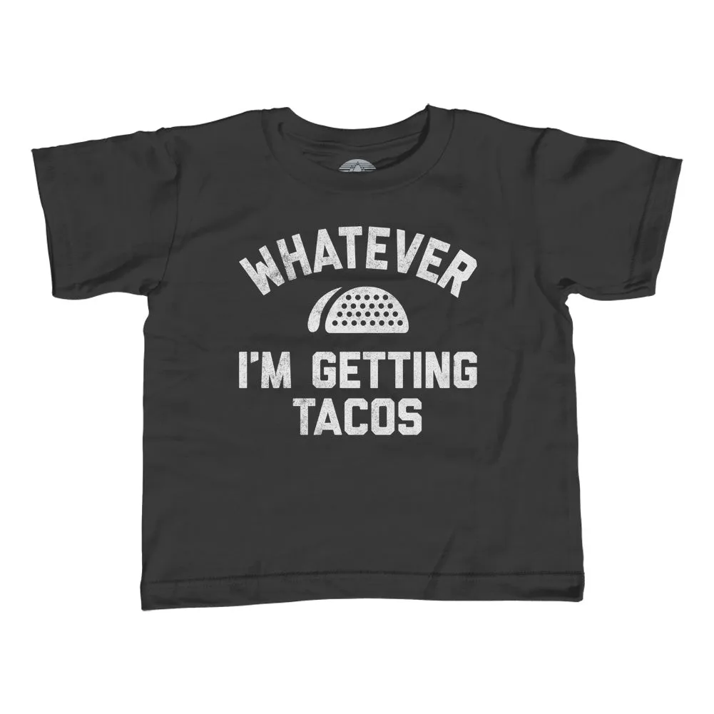 Girl's Whatever I'm Getting Tacos T-Shirt - Unisex Fit