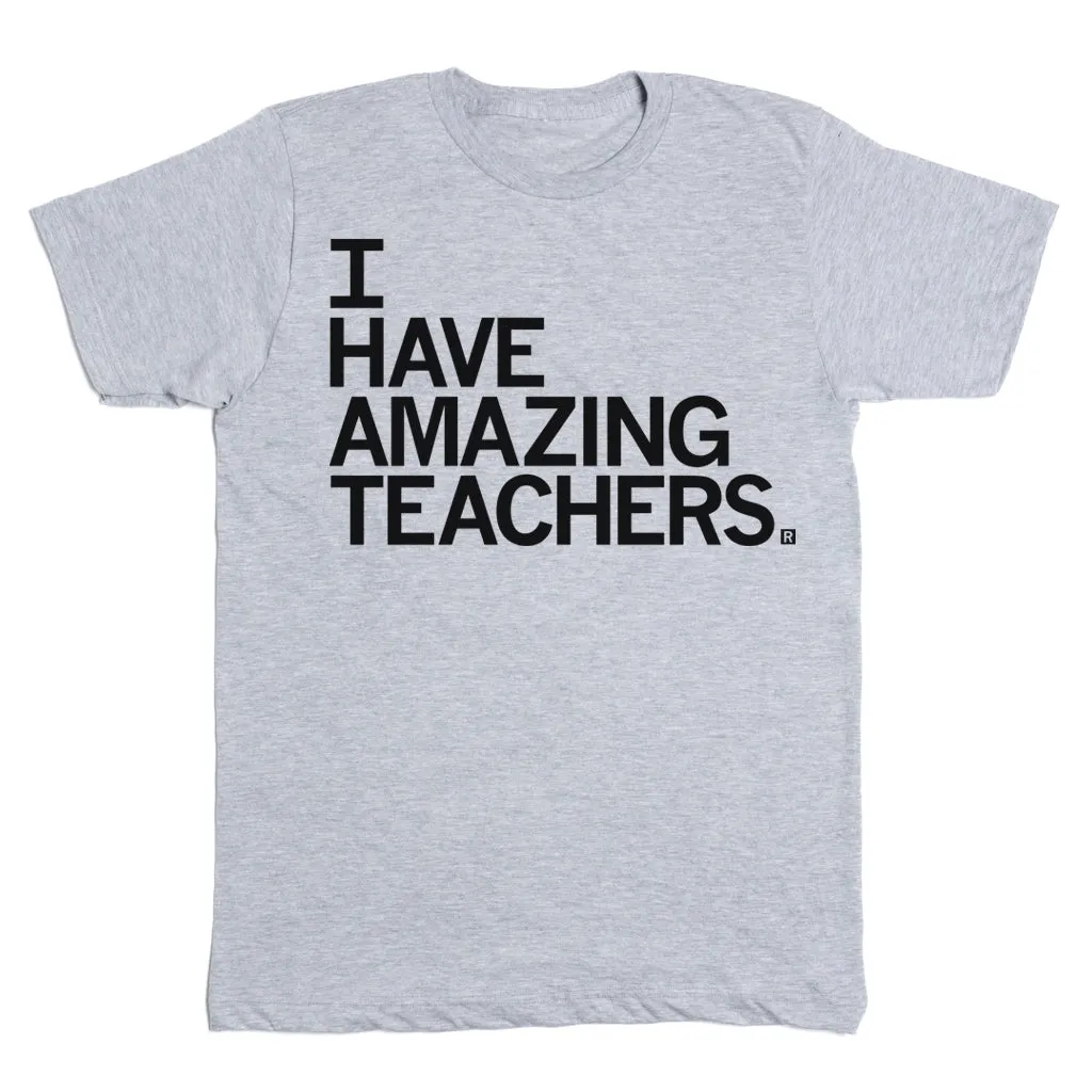 I Have Amazing Teachers