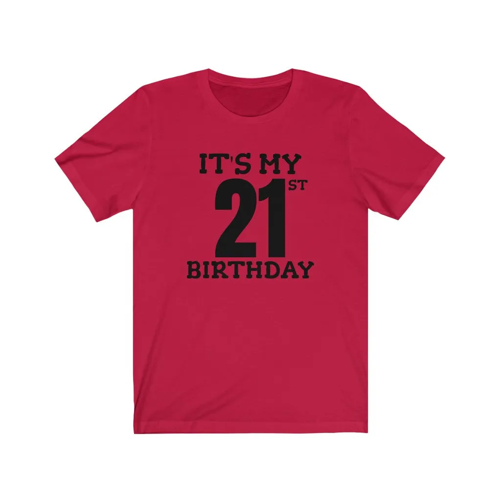 It's My 21st Birthday - T-shirt