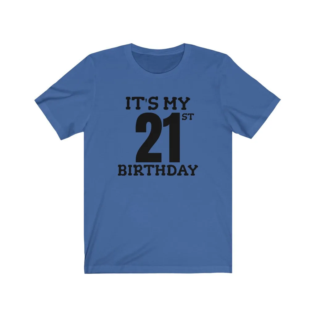 It's My 21st Birthday - T-shirt