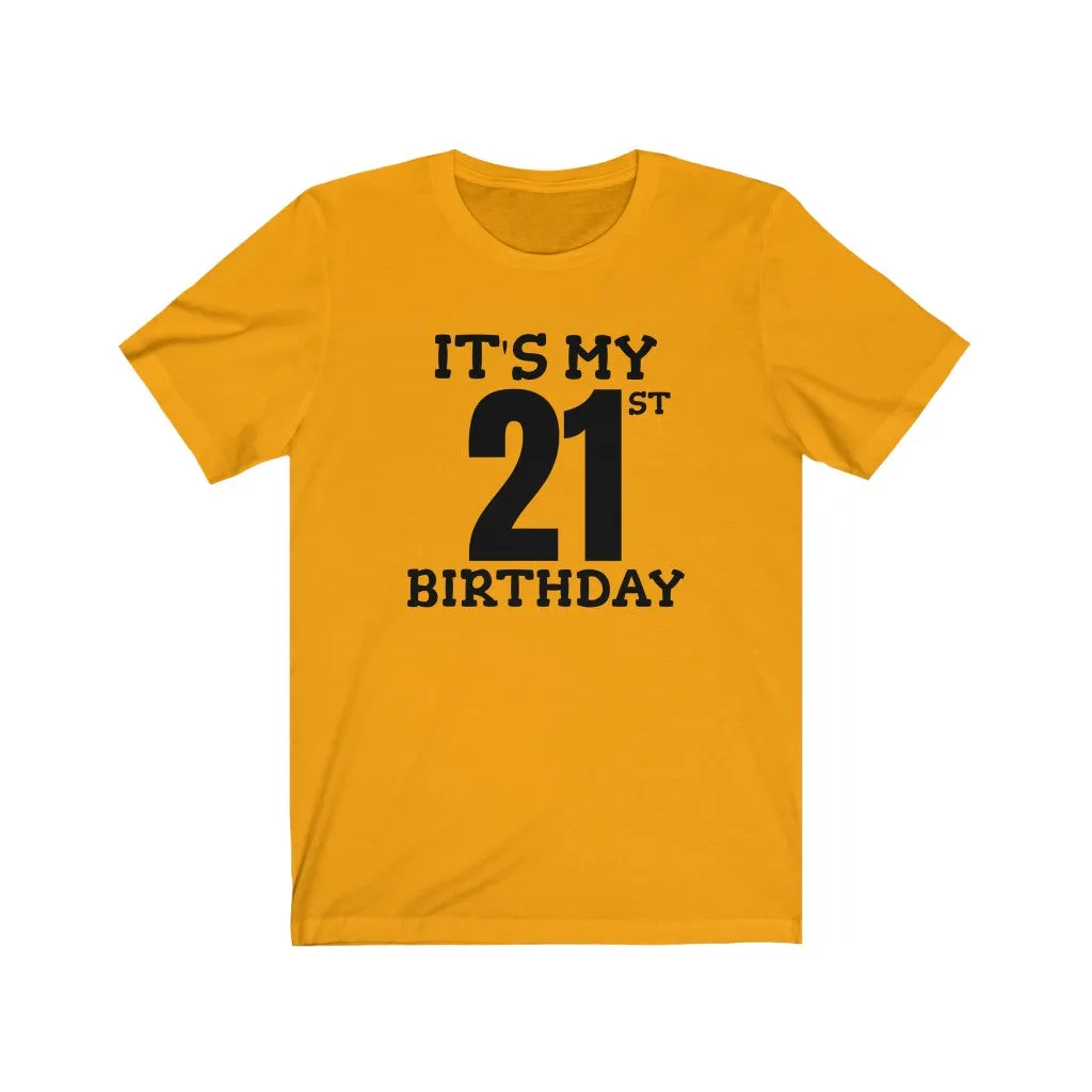 It's My 21st Birthday - T-shirt