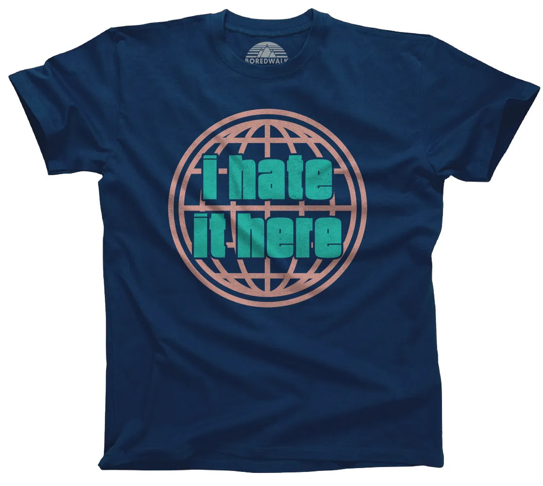 Men's I Hate It Here T-Shirt