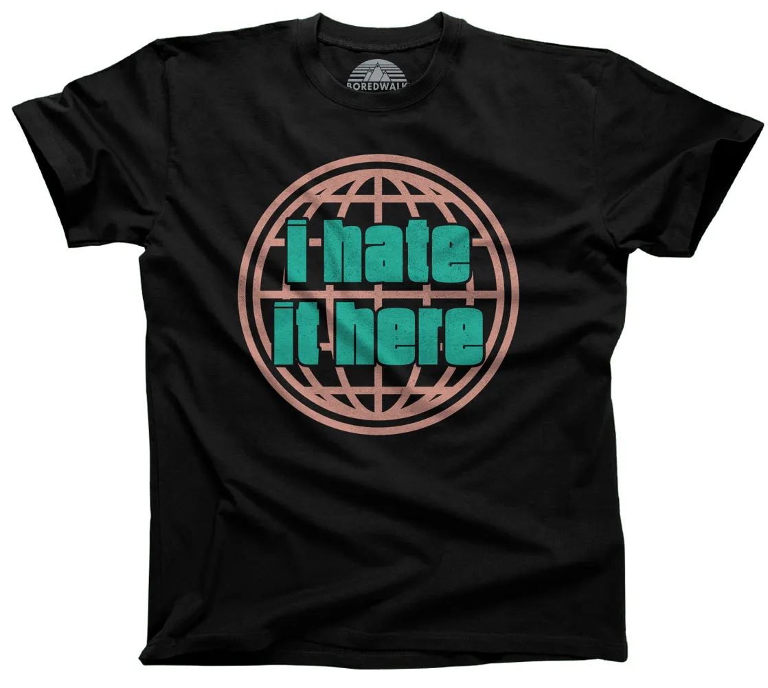 Men's I Hate It Here T-Shirt