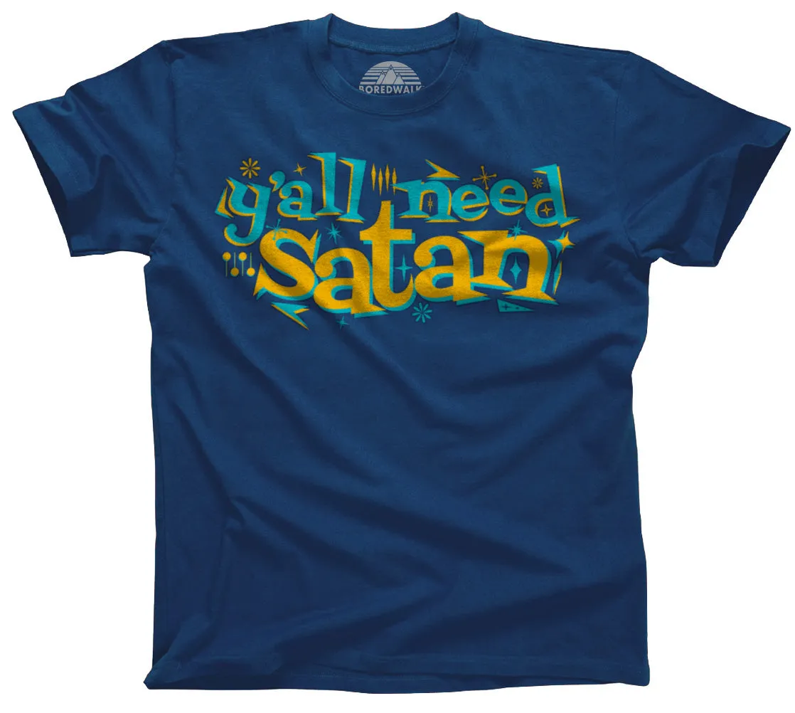 Men's Y'all Need Satan T-Shirt