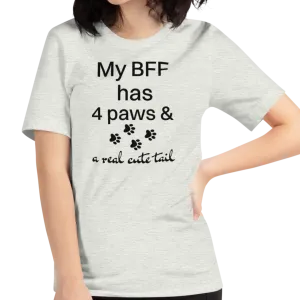 My BFF has 4 Paws T-Shirts - Light