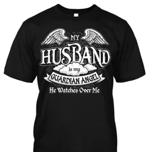 My Husband is My Guardian Angel Shirt