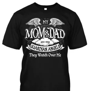 My Mom & Dad are My Guardian Angels Shirt