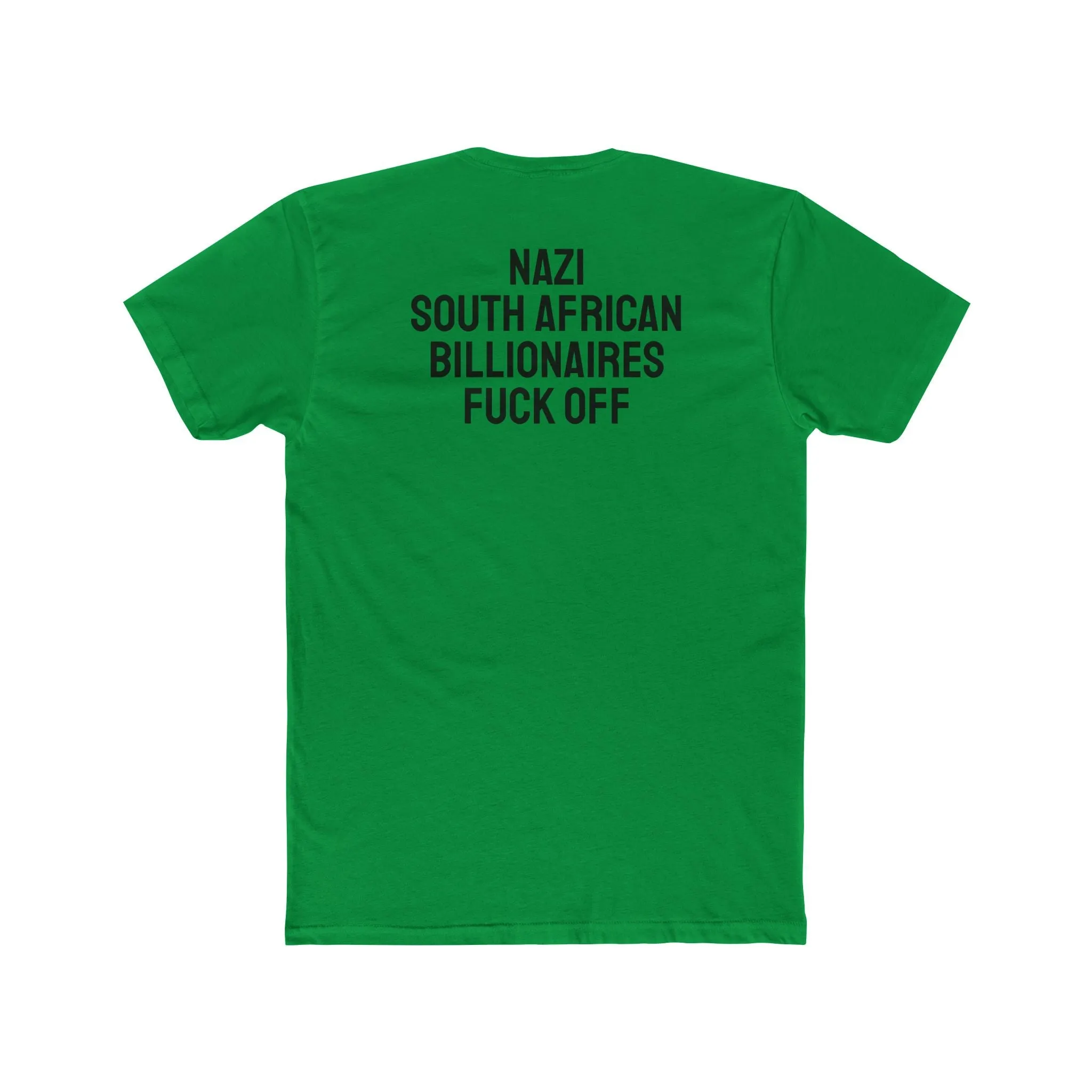 Nazi South African Billionaires Fuck Off - Unisex Cotton Crew Tee