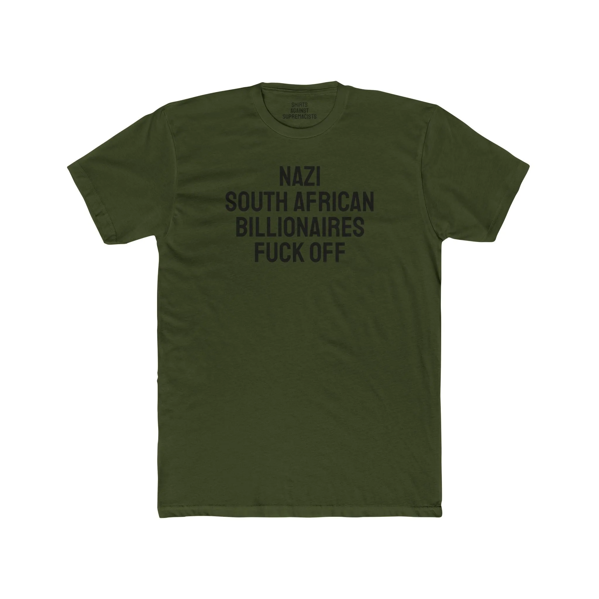 Nazi South African Billionaires Fuck Off - Unisex Cotton Crew Tee