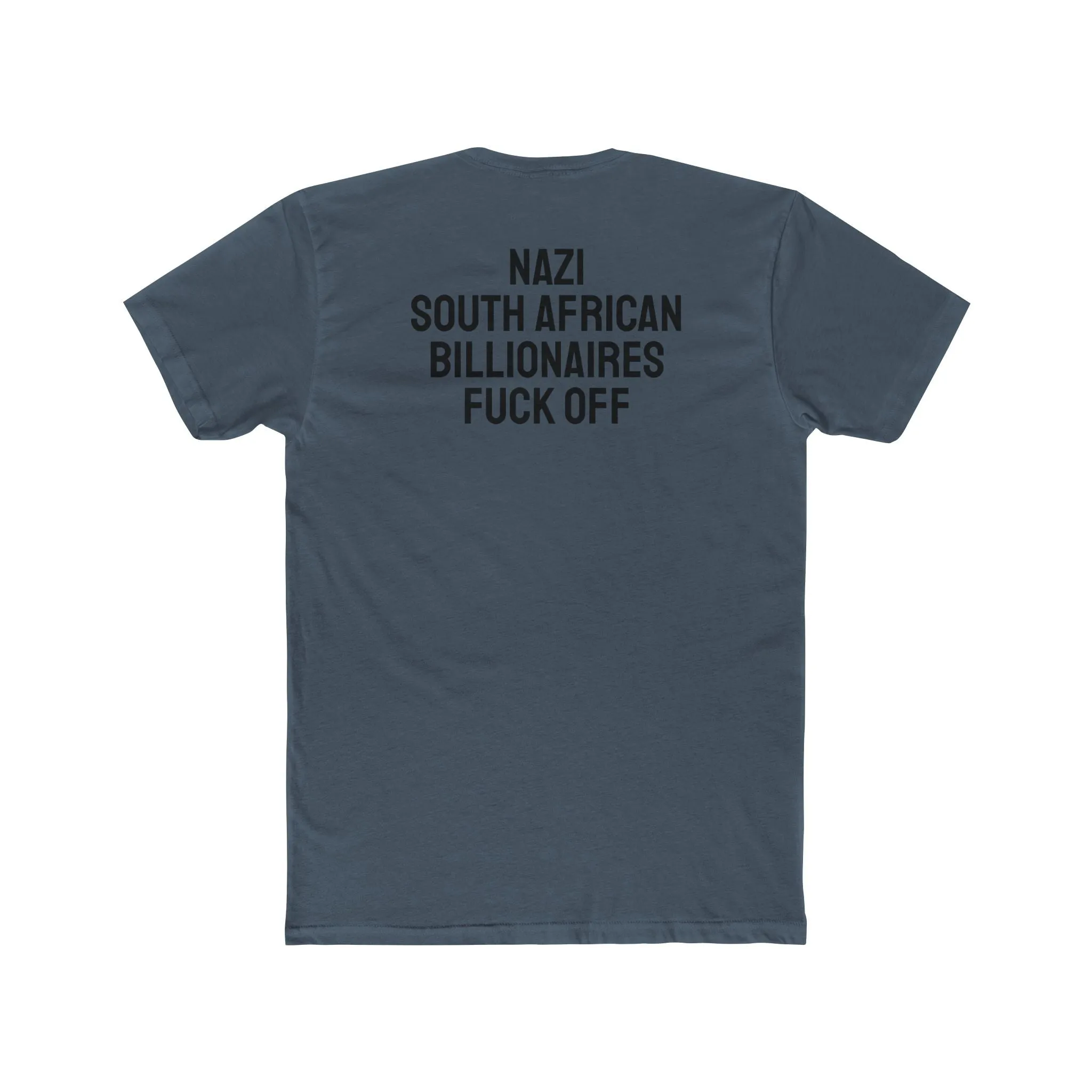 Nazi South African Billionaires Fuck Off - Unisex Cotton Crew Tee