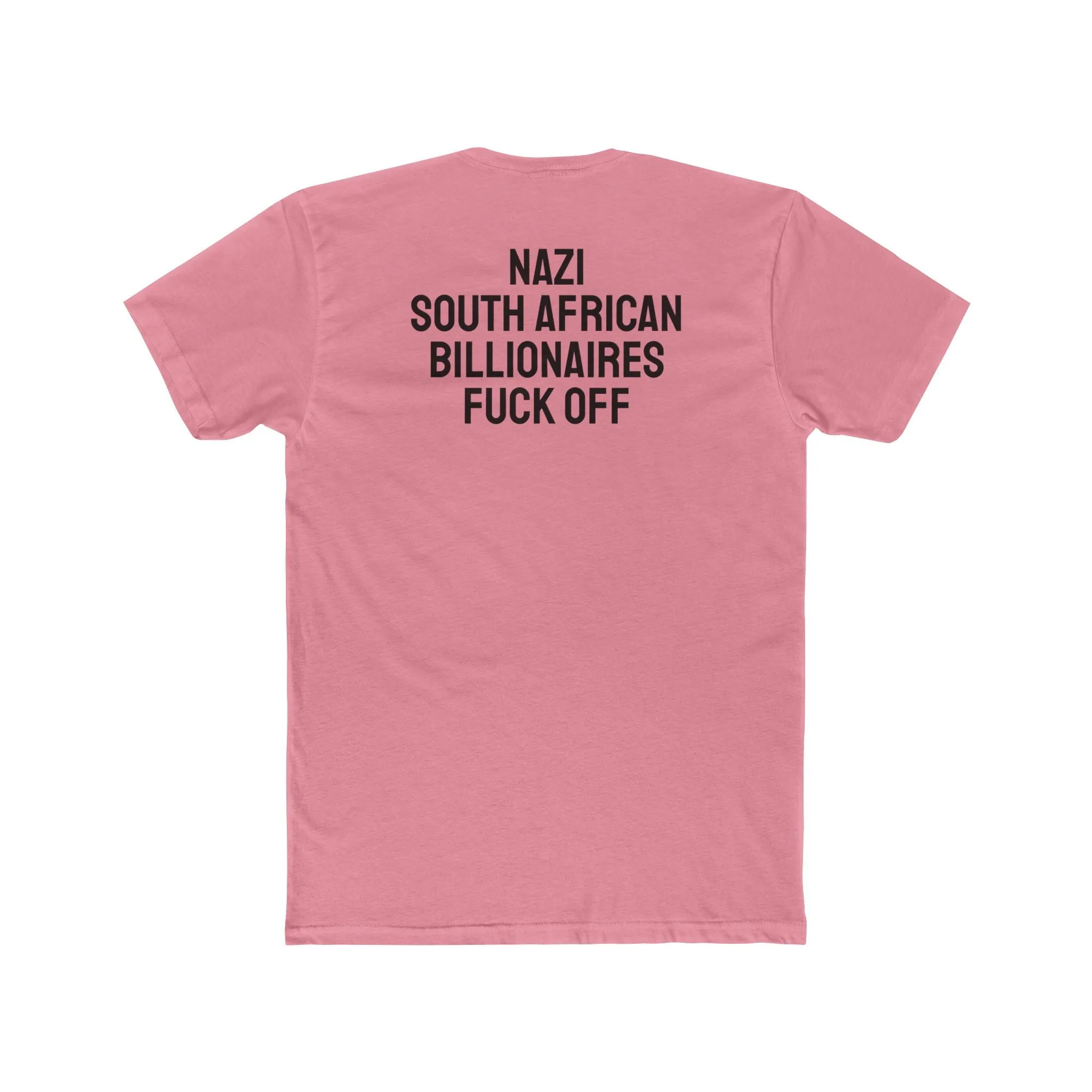Nazi South African Billionaires Fuck Off - Unisex Cotton Crew Tee