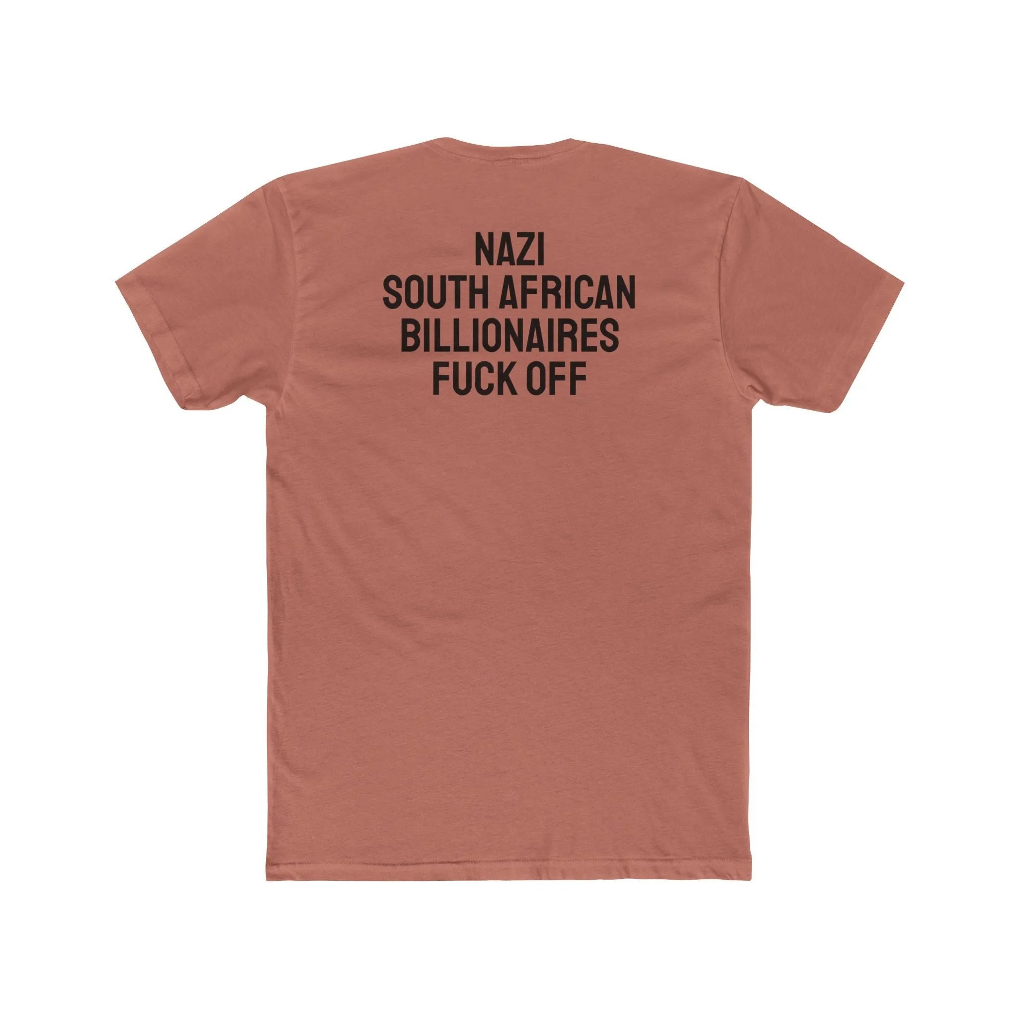 Nazi South African Billionaires Fuck Off - Unisex Cotton Crew Tee