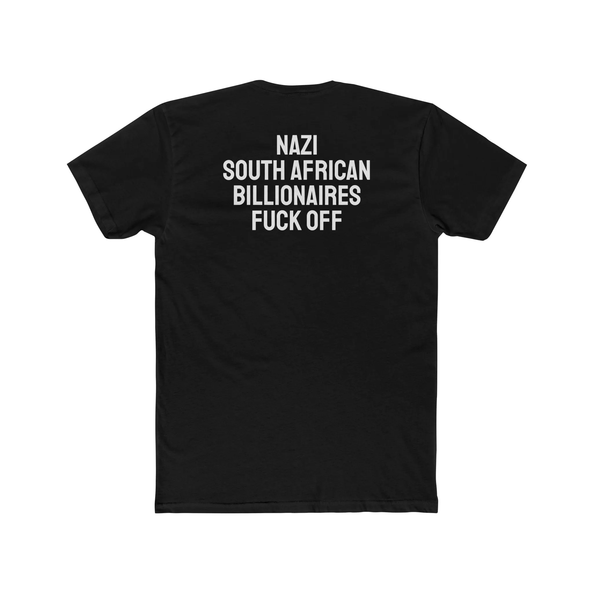 Nazi South African Billionaires Fuck Off - Unisex Cotton Crew Tee