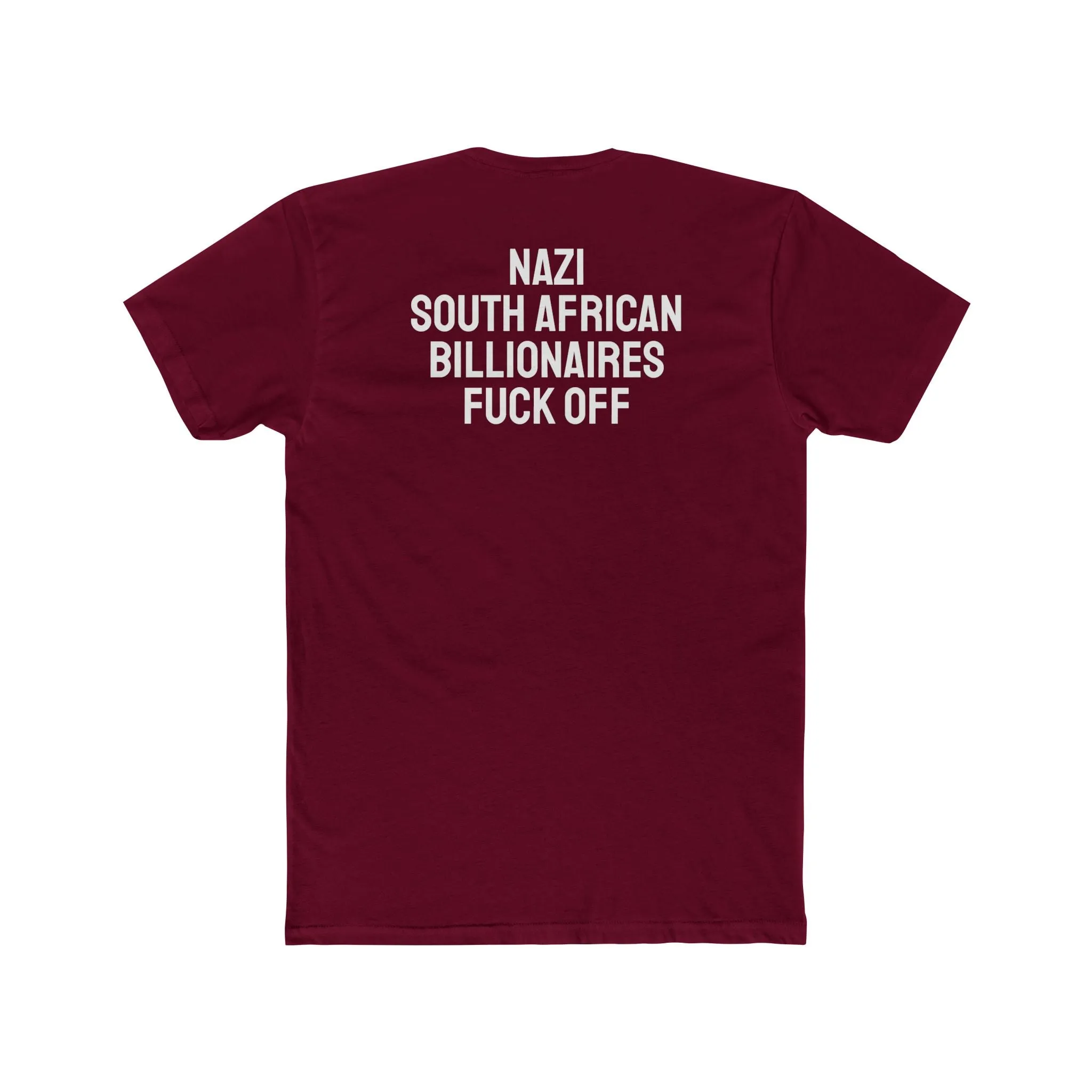 Nazi South African Billionaires Fuck Off - Unisex Cotton Crew Tee