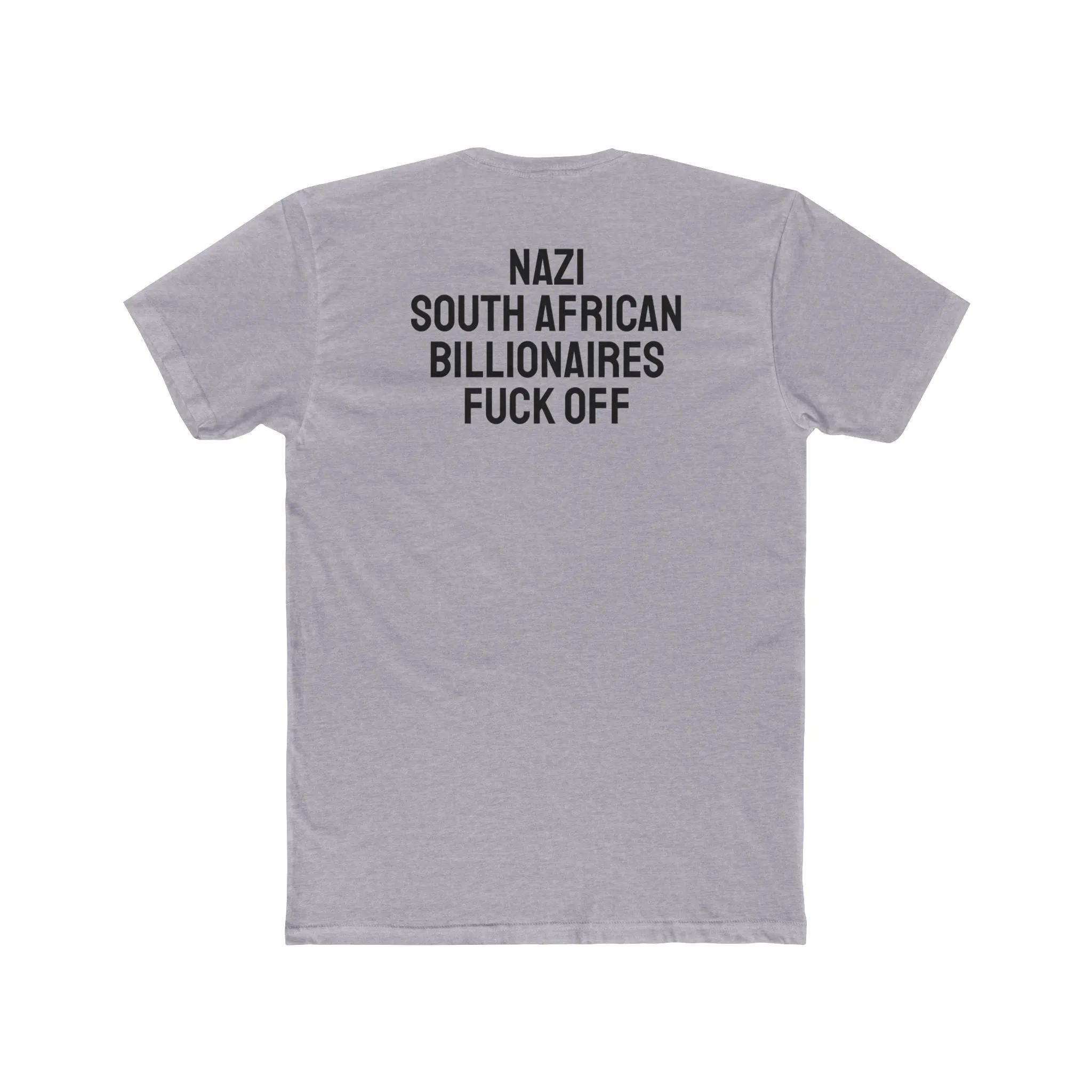 Nazi South African Billionaires Fuck Off - Unisex Cotton Crew Tee
