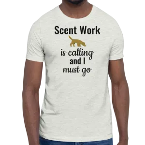 Scent Work is Calling T-Shirts - Light