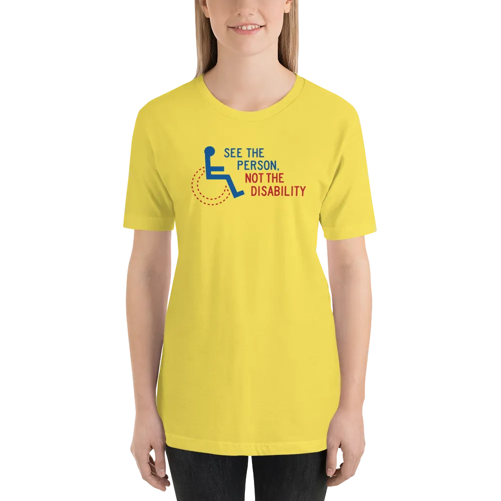 See the Person, Not the Disability (Unisex Light Color Shirts)