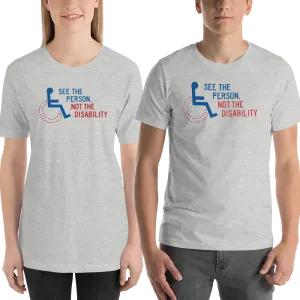 See the Person, Not the Disability (Unisex Light Color Shirts)