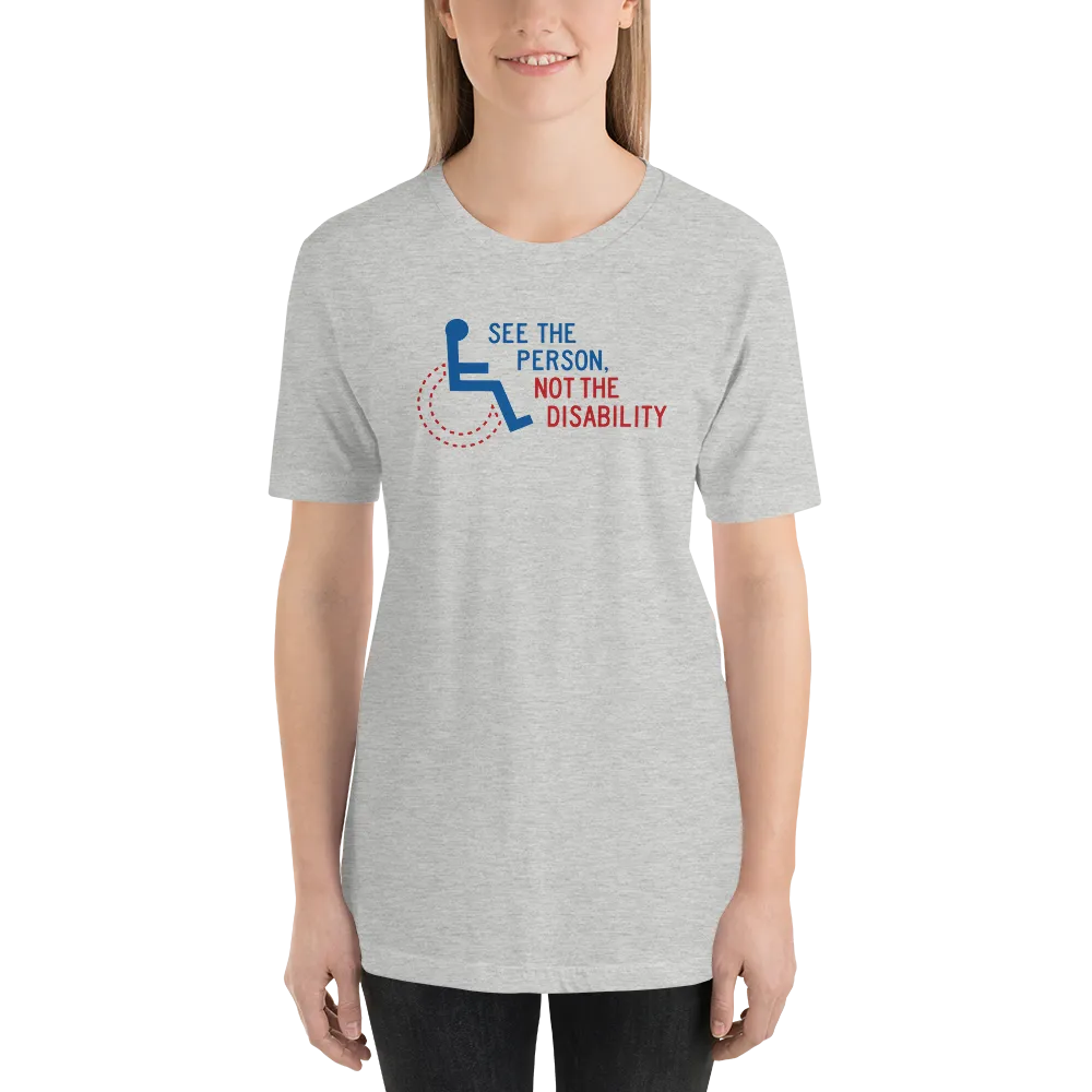 See the Person, Not the Disability (Unisex Light Color Shirts)