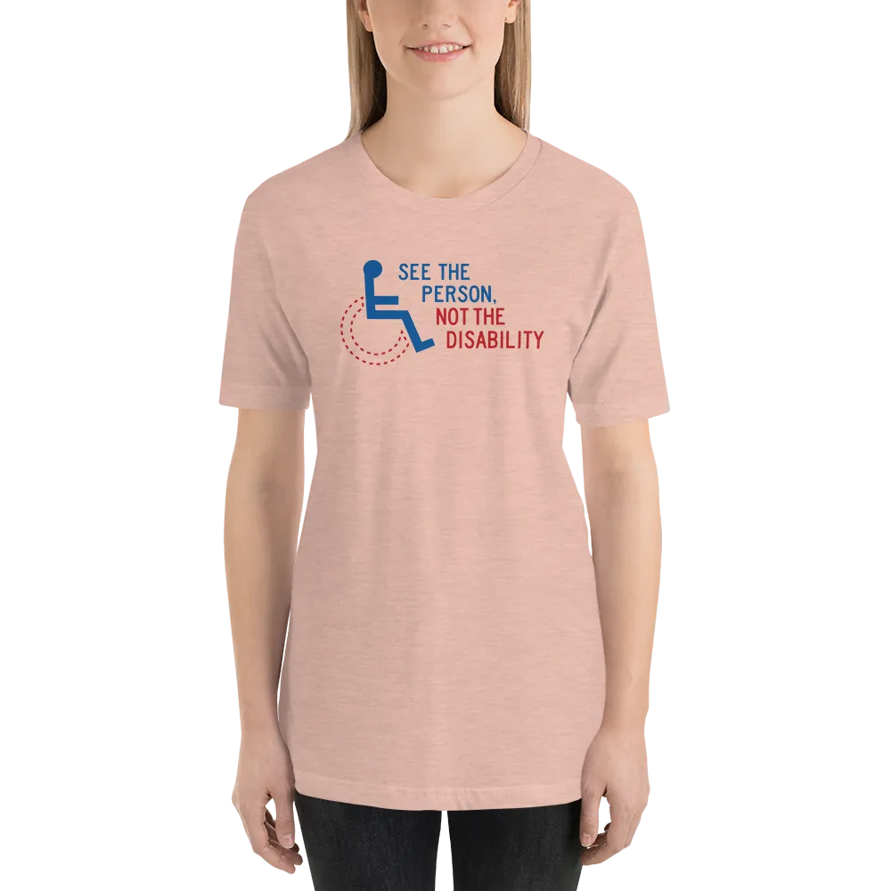 See the Person, Not the Disability (Unisex Light Color Shirts)