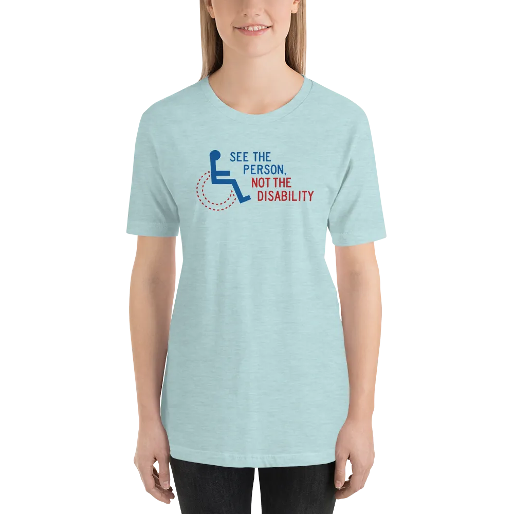 See the Person, Not the Disability (Unisex Light Color Shirts)