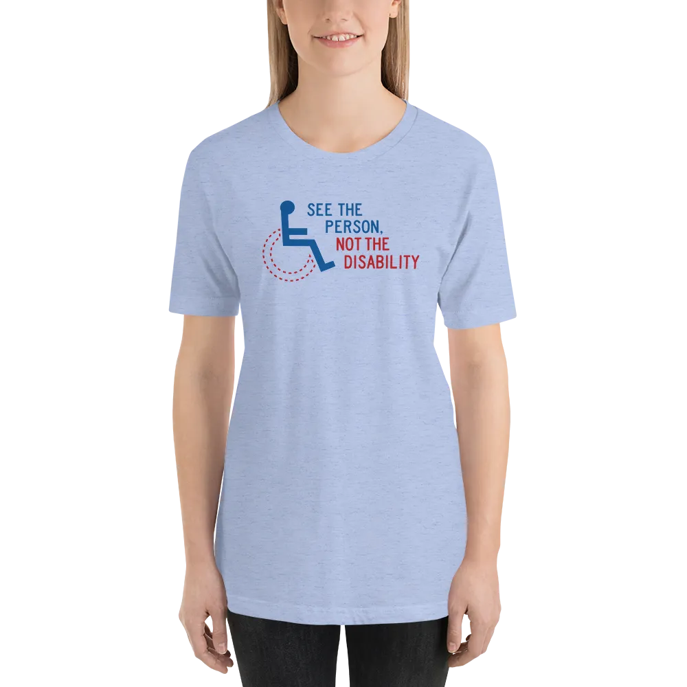 See the Person, Not the Disability (Unisex Light Color Shirts)