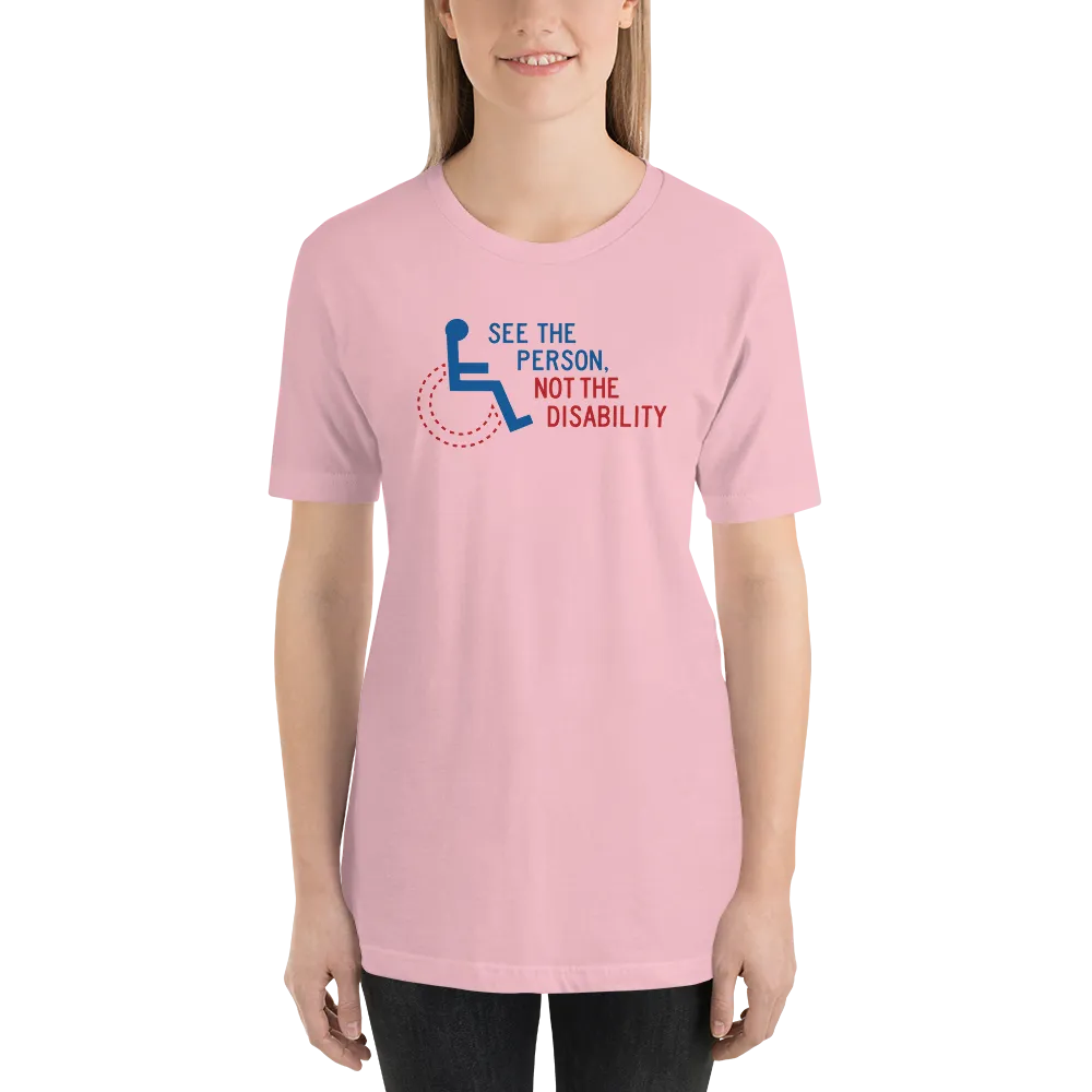 See the Person, Not the Disability (Unisex Light Color Shirts)