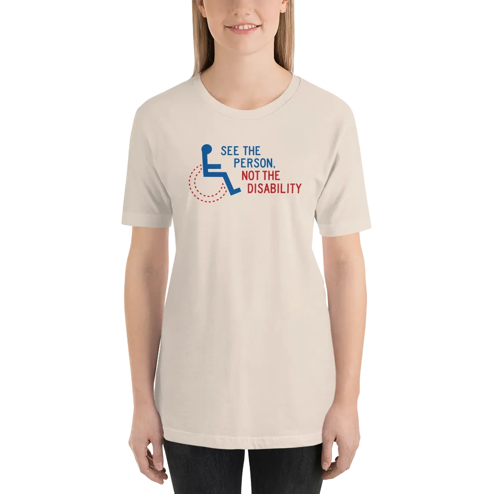 See the Person, Not the Disability (Unisex Light Color Shirts)