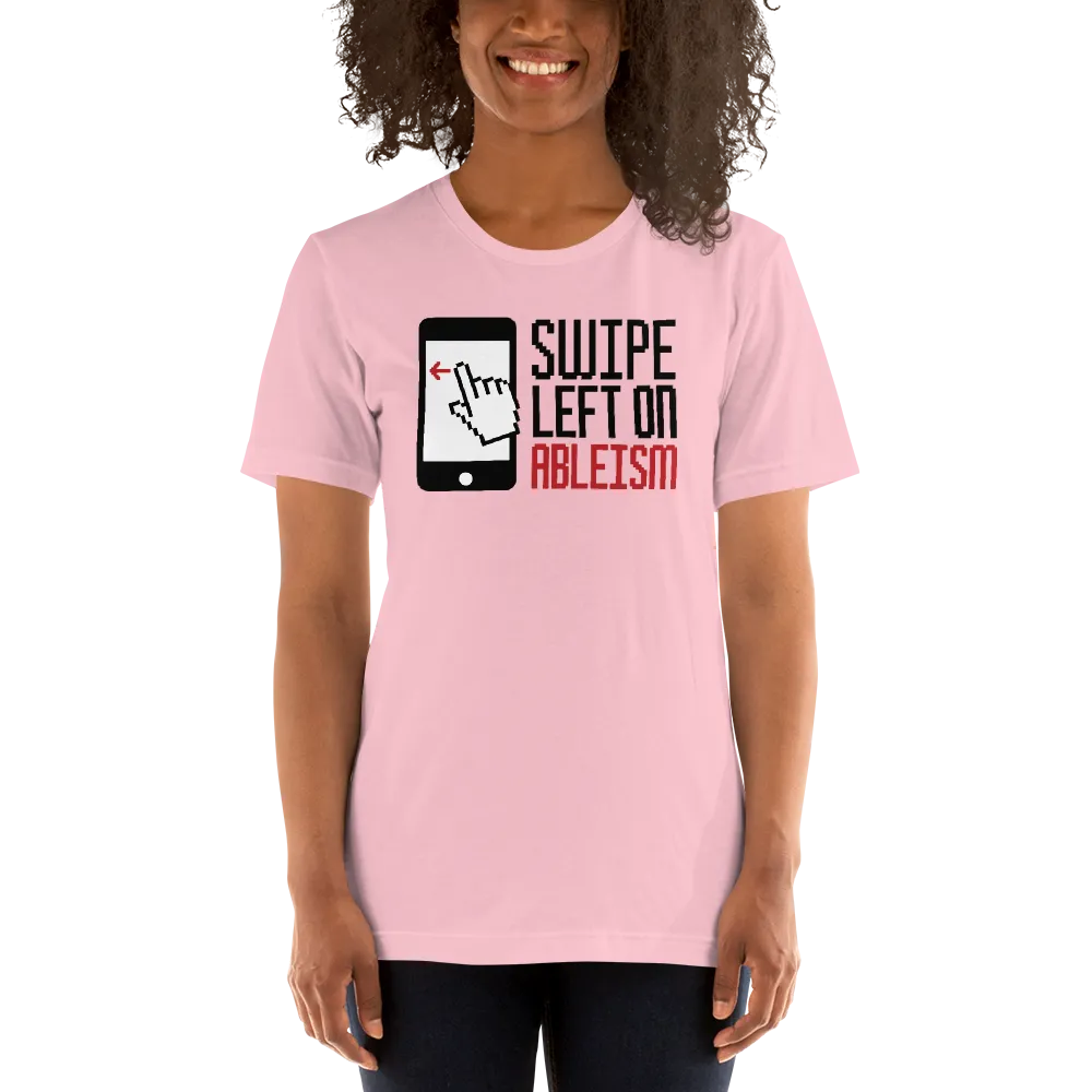 Swipe Left on Ableism (Unisex Light Color Shirts)