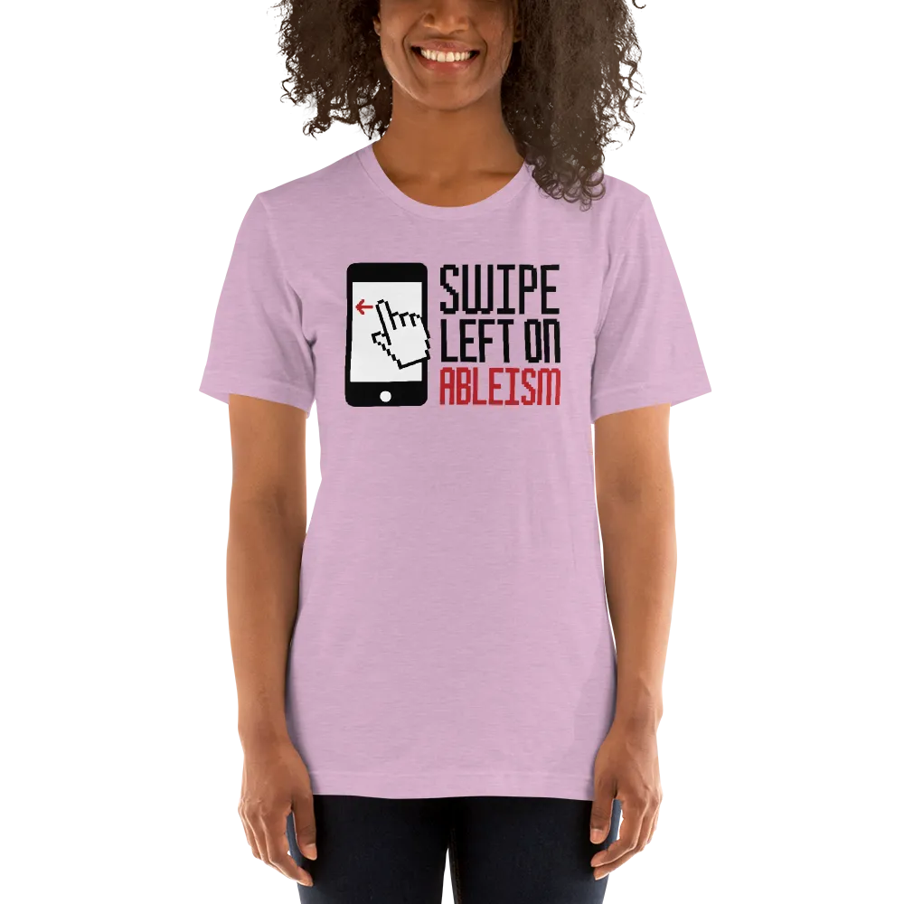 Swipe Left on Ableism (Unisex Light Color Shirts)