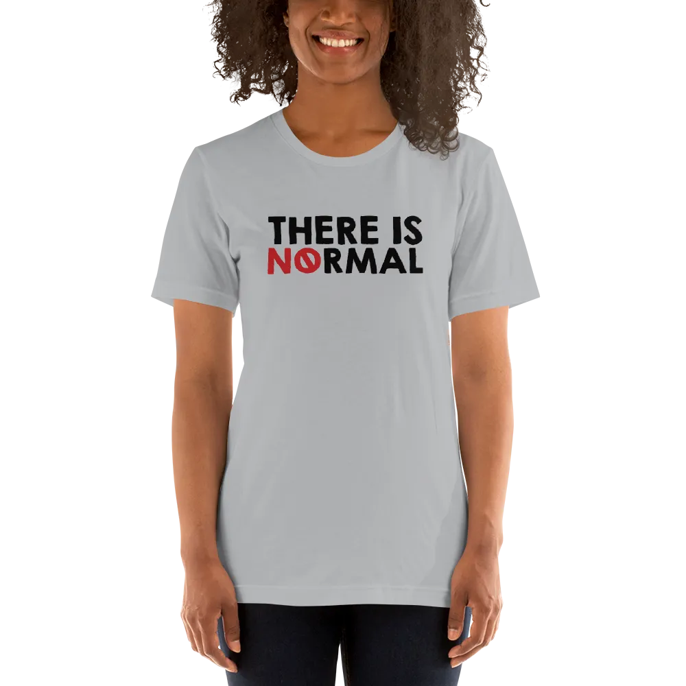 There is No Normal (Unisex Light Color Shirts - Text Only Design)