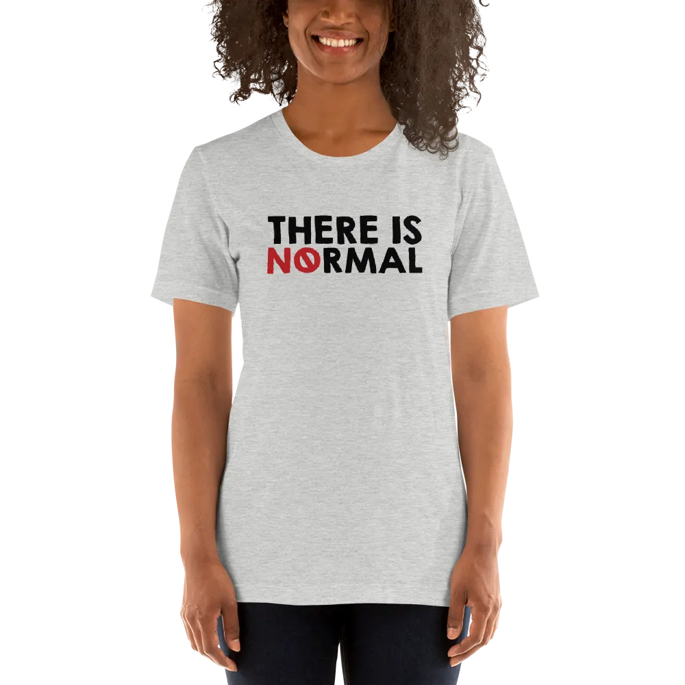 There is No Normal (Unisex Light Color Shirts - Text Only Design)