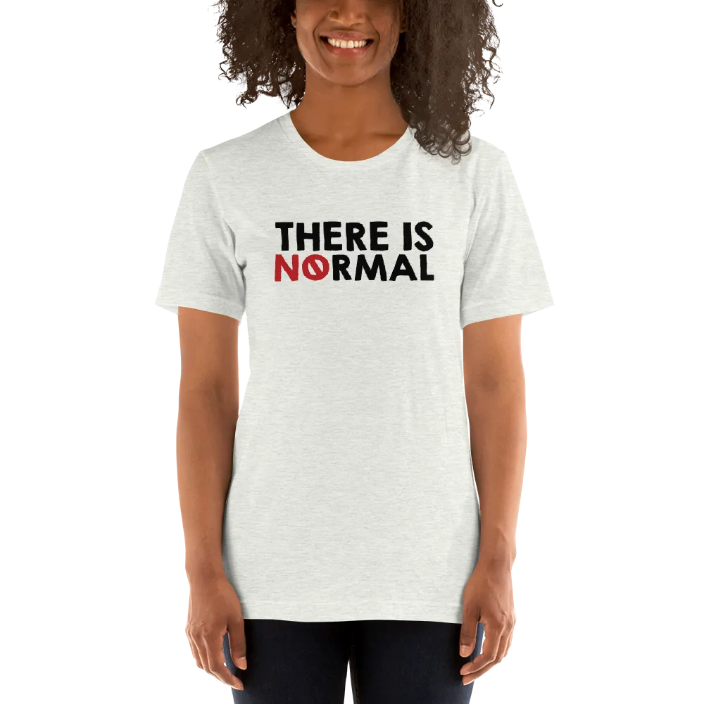 There is No Normal (Unisex Light Color Shirts - Text Only Design)