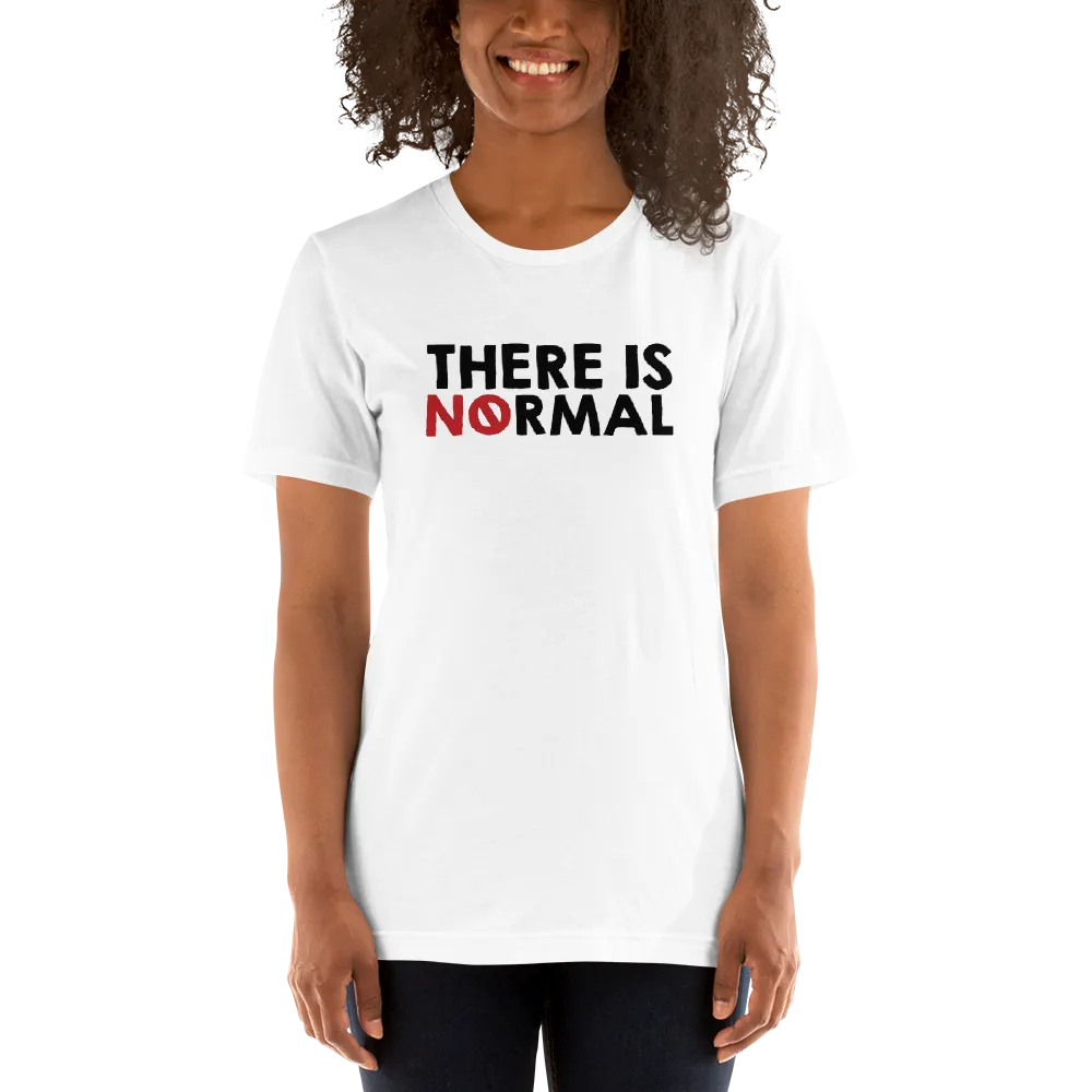 There is No Normal (Unisex Light Color Shirts - Text Only Design)