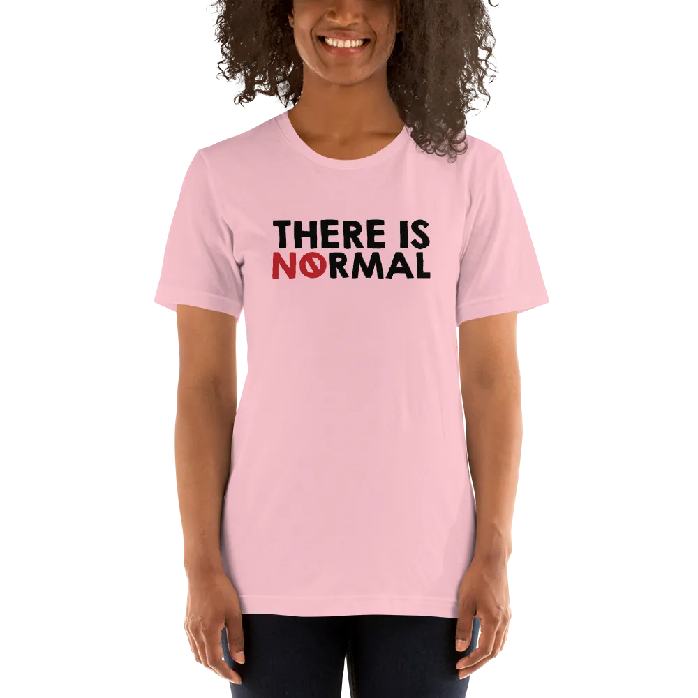 There is No Normal (Unisex Light Color Shirts - Text Only Design)