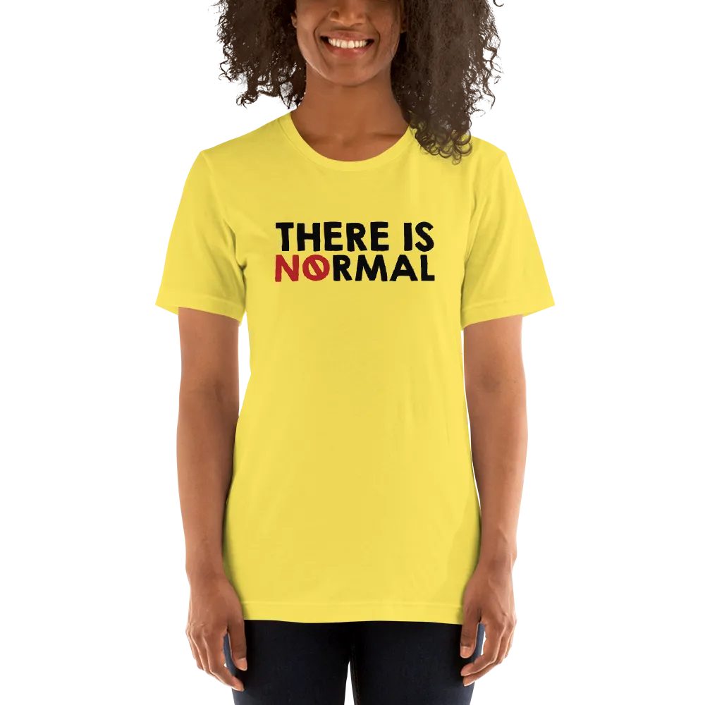 There is No Normal (Unisex Light Color Shirts - Text Only Design)