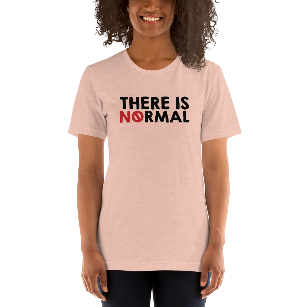 There is No Normal (Unisex Light Color Shirts - Text Only Design)