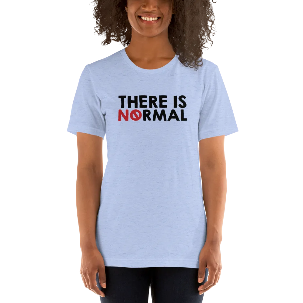 There is No Normal (Unisex Light Color Shirts - Text Only Design)
