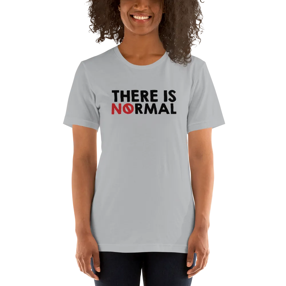 There is No Normal (Unisex Light Color Shirts - Text Only Design)